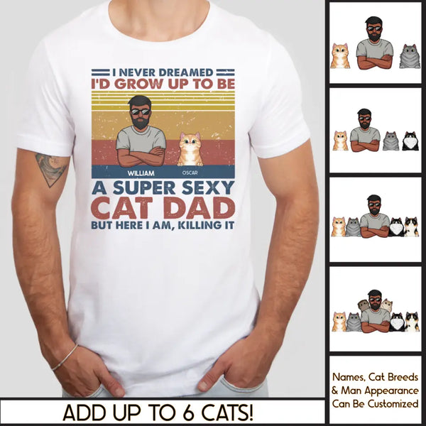 T-Shirt-Super Sexy Cat Dad - Personalized Unisex T-Shirt for Cat Dads | Cat Lover Shirt | Cat Dad Gift-JackNRoy