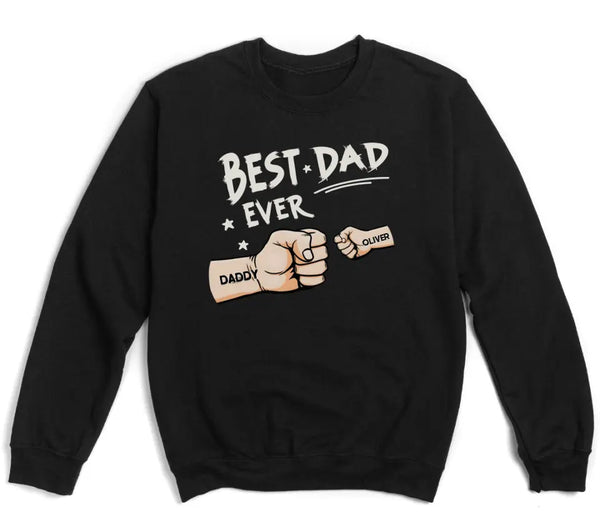 T-Shirt-Best Dad Ever - Personalized Unisex T-Shirt / Sweatshirt | Dad Shirt | Gift for Dad-Unisex Sweatshirt-Black-JackNRoy