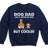 T-Shirt-Dog Dad, Like A Regular Dad Only Cooler - Personalized Unisex T-Shirt For Dog Dads | Dog Lover Shirt | Gift for Dog Dad-Unisex Sweatshirt-Navy-JackNRoy