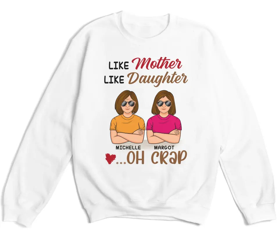 T-Shirt-Like Mother, Like Daughter... Oh Crap- Personalized Unisex T-Shirt | Mother T-Shirt | Gift For Daughter | Matching Shirts-Unisex Sweatshirt-White-JackNRoy