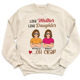 T-Shirt-Like Mother, Like Daughter... Oh Crap- Personalized Unisex T-Shirt | Mother T-Shirt | Gift For Daughter | Matching Shirts-Unisex Sweatshirt-Sand-JackNRoy