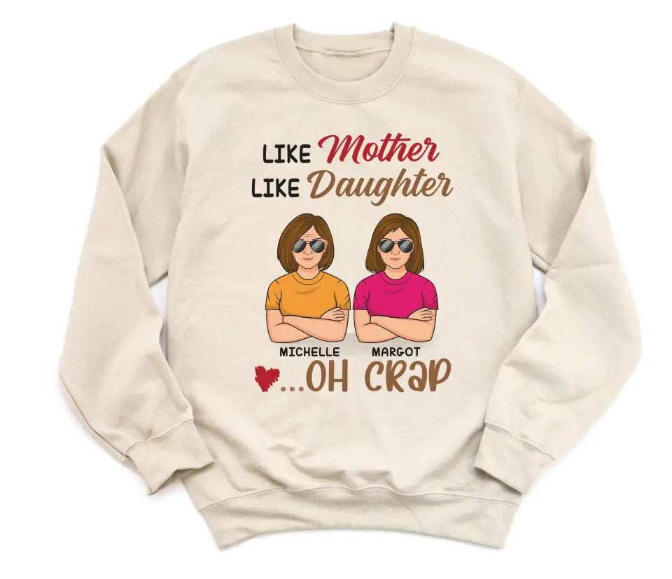 T-Shirt-Like Mother, Like Daughter... Oh Crap- Personalized Unisex T-Shirt | Mother T-Shirt | Gift For Daughter | Matching Shirts-Unisex Sweatshirt-Sand-JackNRoy