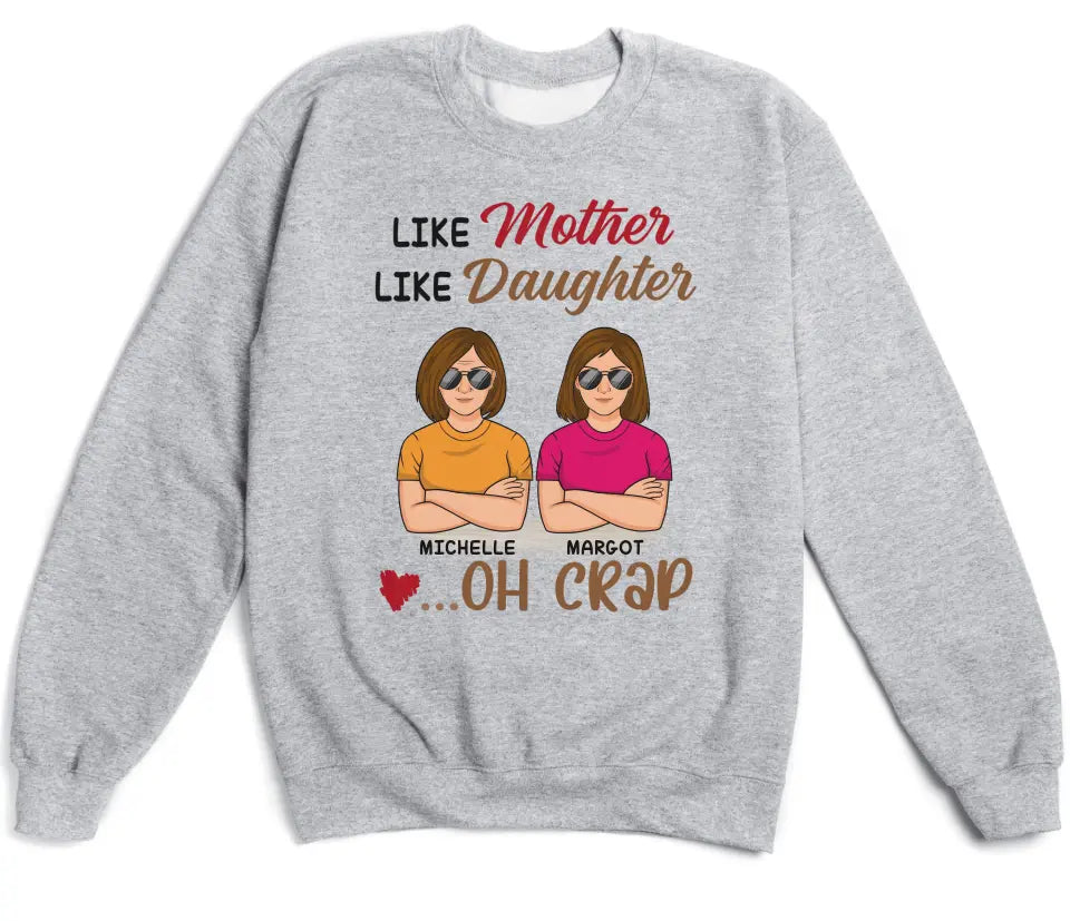 T-Shirt-Like Mother, Like Daughter... Oh Crap- Personalized Unisex T-Shirt | Mother T-Shirt | Gift For Daughter | Matching Shirts-Unisex Sweatshirt-Sport Grey-JackNRoy