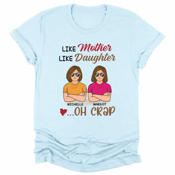 T-Shirt-Like Mother, Like Daughter... Oh Crap- Personalized Unisex T-Shirt | Mother T-Shirt | Gift For Daughter | Matching Shirts-Unisex T-Shirt-Heather Ice Blue-JackNRoy