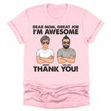 T-Shirt-Dear Mom, Great Job We Are Awesome - Personalized Unisex T-Shirt | Gift for Mom | Mother T-Shirt-Unisex T-Shirt-Pink-JackNRoy