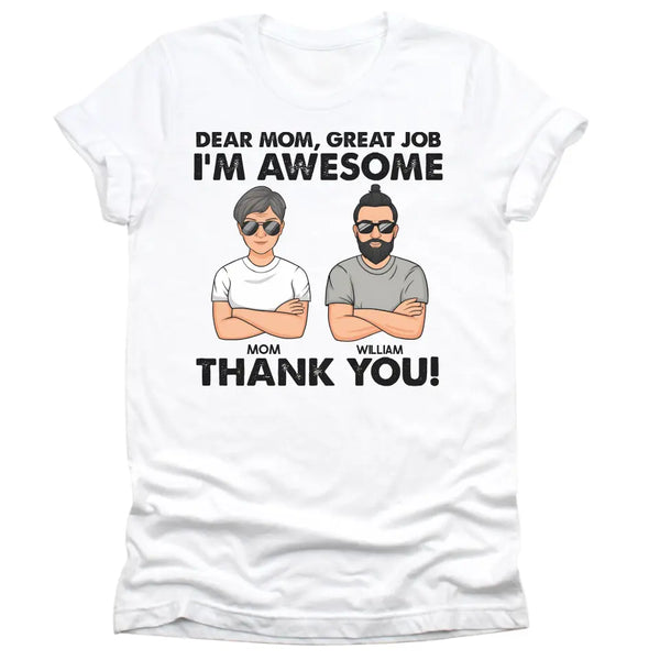 T-Shirt-Dear Mom, Great Job We Are Awesome - Personalized Unisex T-Shirt | Gift for Mom | Mother T-Shirt-Unisex T-Shirt-White-JackNRoy