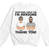 T-Shirt-Dear Mom, Great Job We Are Awesome - Personalized Unisex T-Shirt | Gift for Mom | Mother T-Shirt-Unisex Sweatshirt-White-JackNRoy