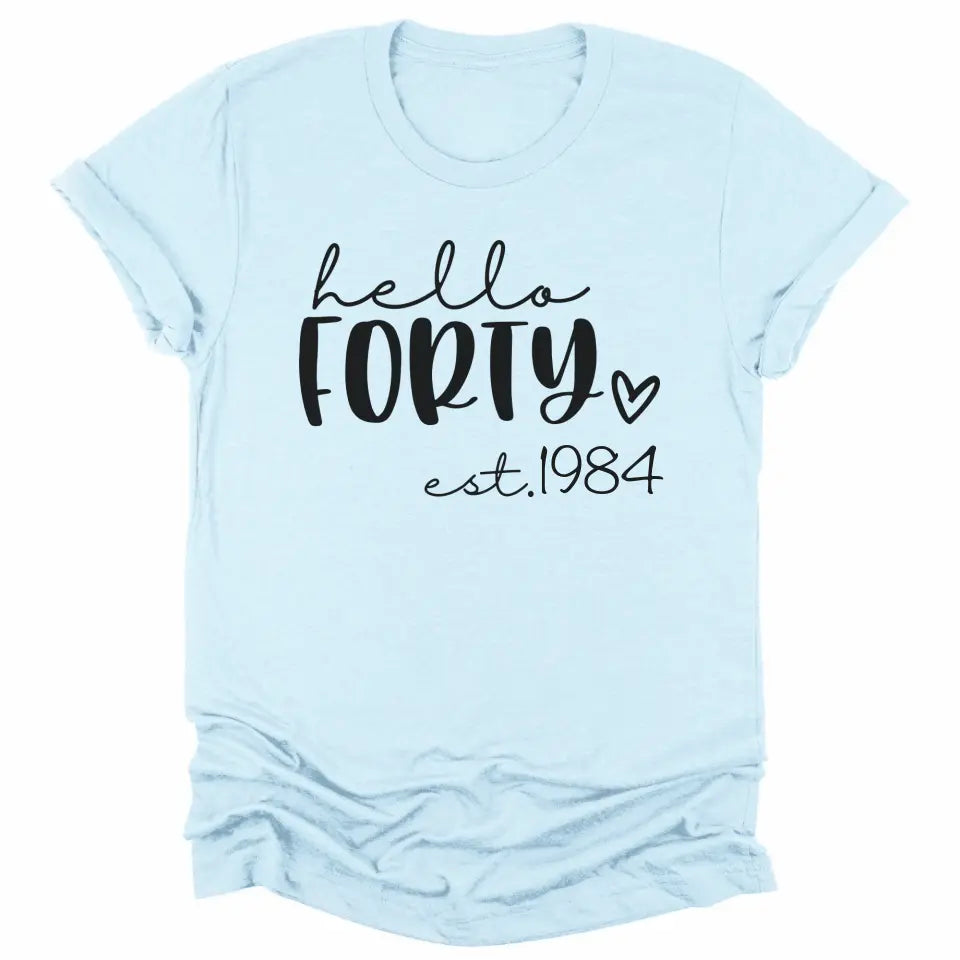 Shirts & Tops-Hello Forty (EST) - Personalized Unisex T-Shirt-Unisex T-Shirt-S-JackNRoy