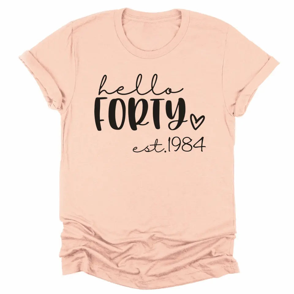 Shirts & Tops-Hello Forty (EST) - Personalized Unisex T-Shirt-Unisex T-Shirt-S-JackNRoy