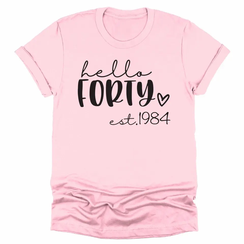 Shirts & Tops-Hello Forty (EST) - Personalized Unisex T-Shirt-Unisex T-Shirt-S-JackNRoy