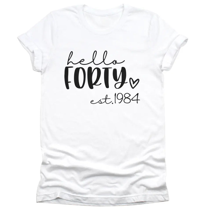 Shirts & Tops-Hello Forty (EST) - Personalized Unisex T-Shirt-Unisex T-Shirt-S-JackNRoy