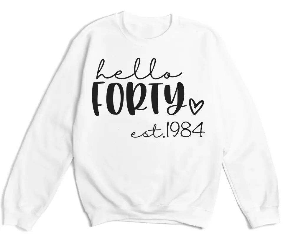 Shirts & Tops-Hello Forty (EST) - Personalized Unisex T-Shirt-Unisex Sweatshirt-S-JackNRoy