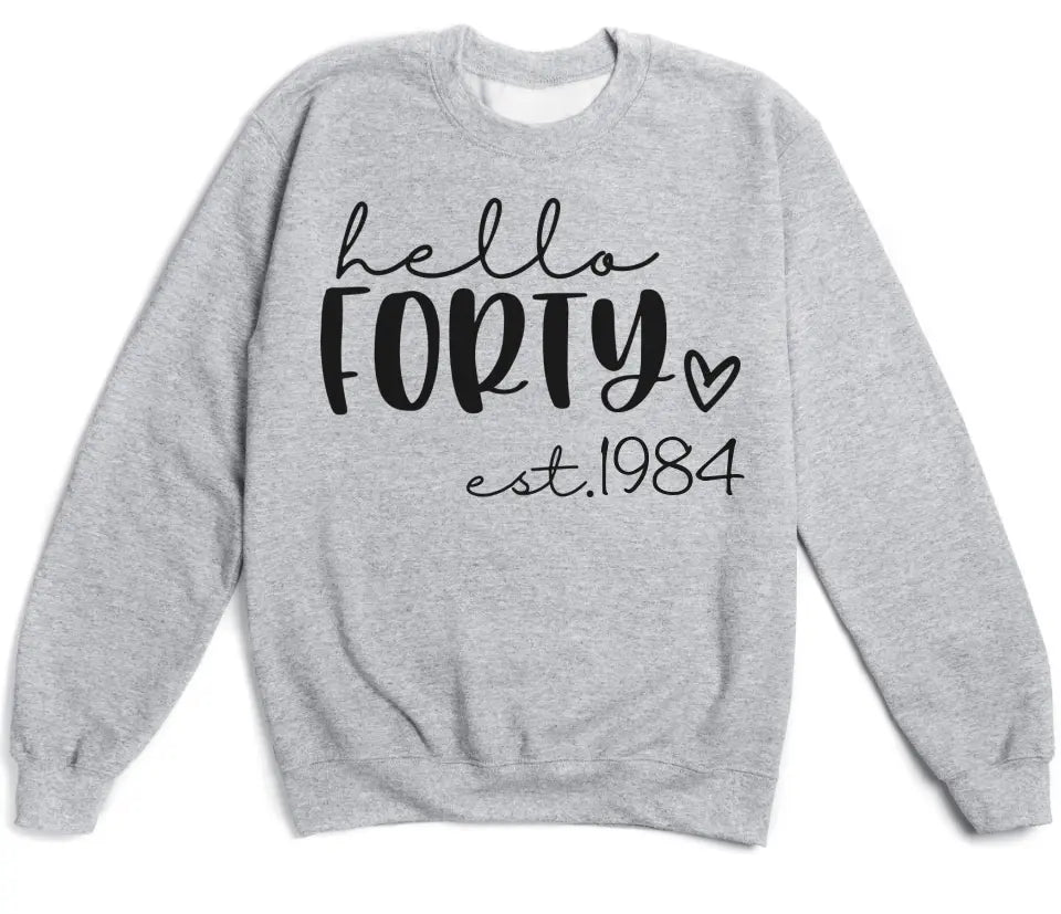 Shirts & Tops-Hello Forty (EST) - Personalized Unisex T-Shirt-Unisex Sweatshirt-S-JackNRoy