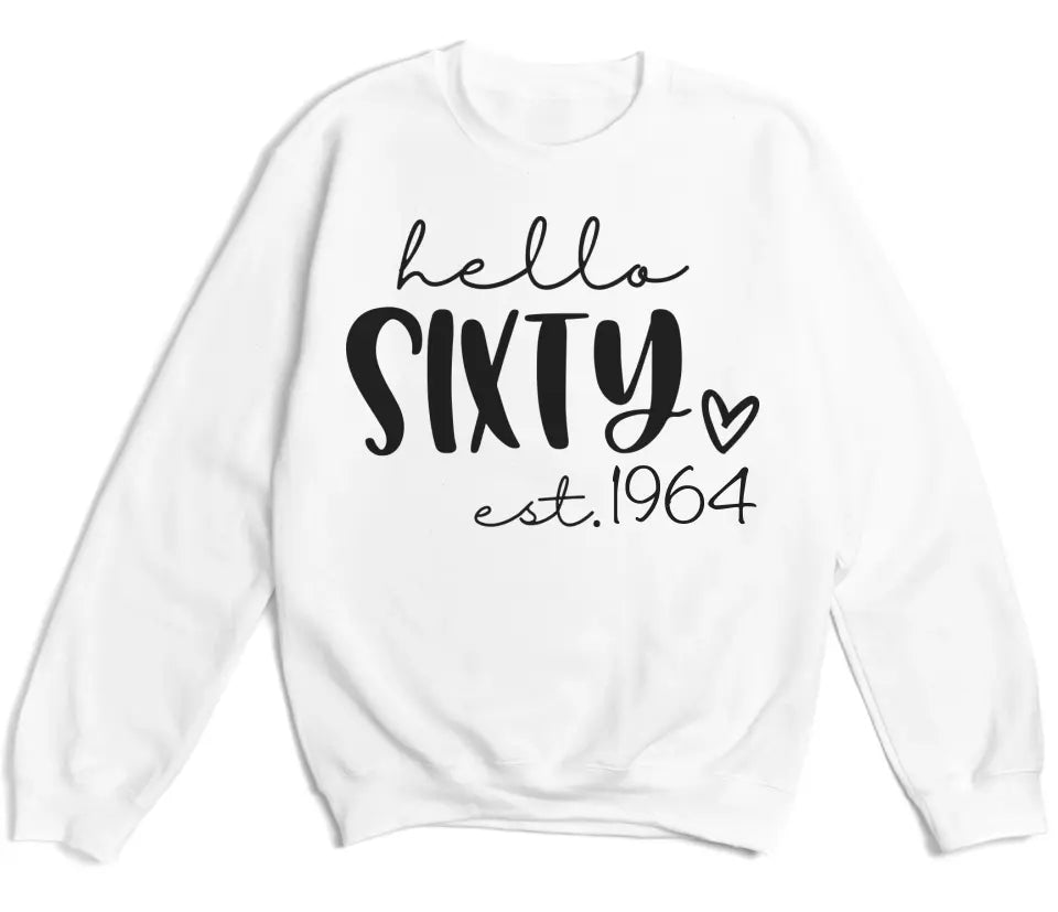 T-Shirt-Hello Sixty (EST) - Personalized Unisex T-Shirt-Unisex Sweatshirt-S-JackNRoy