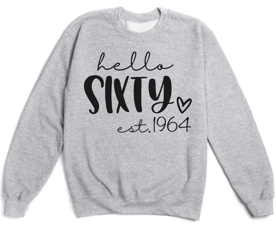 Shirts & Tops-Hello Sixty (EST) - Personalized Unisex T-Shirt-Unisex Sweatshirt-S-JackNRoy