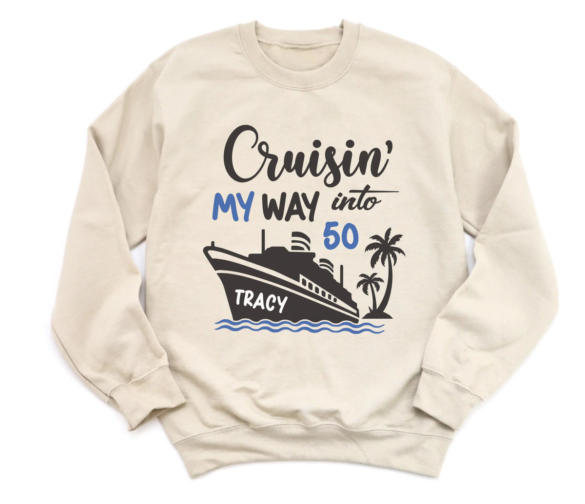 T-Shirt-Cruising Birthday - Personalized Birthday T-Shirt (ANY AGE)-Unisex Sweatshirt-Sand-JackNRoy