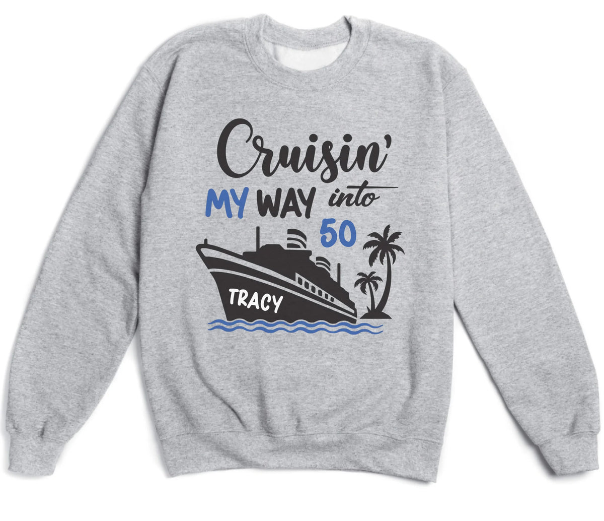 T-Shirt-Cruising Birthday - Personalized Birthday T-Shirt (ANY AGE)-Unisex Sweatshirt-Sport Grey-JackNRoy