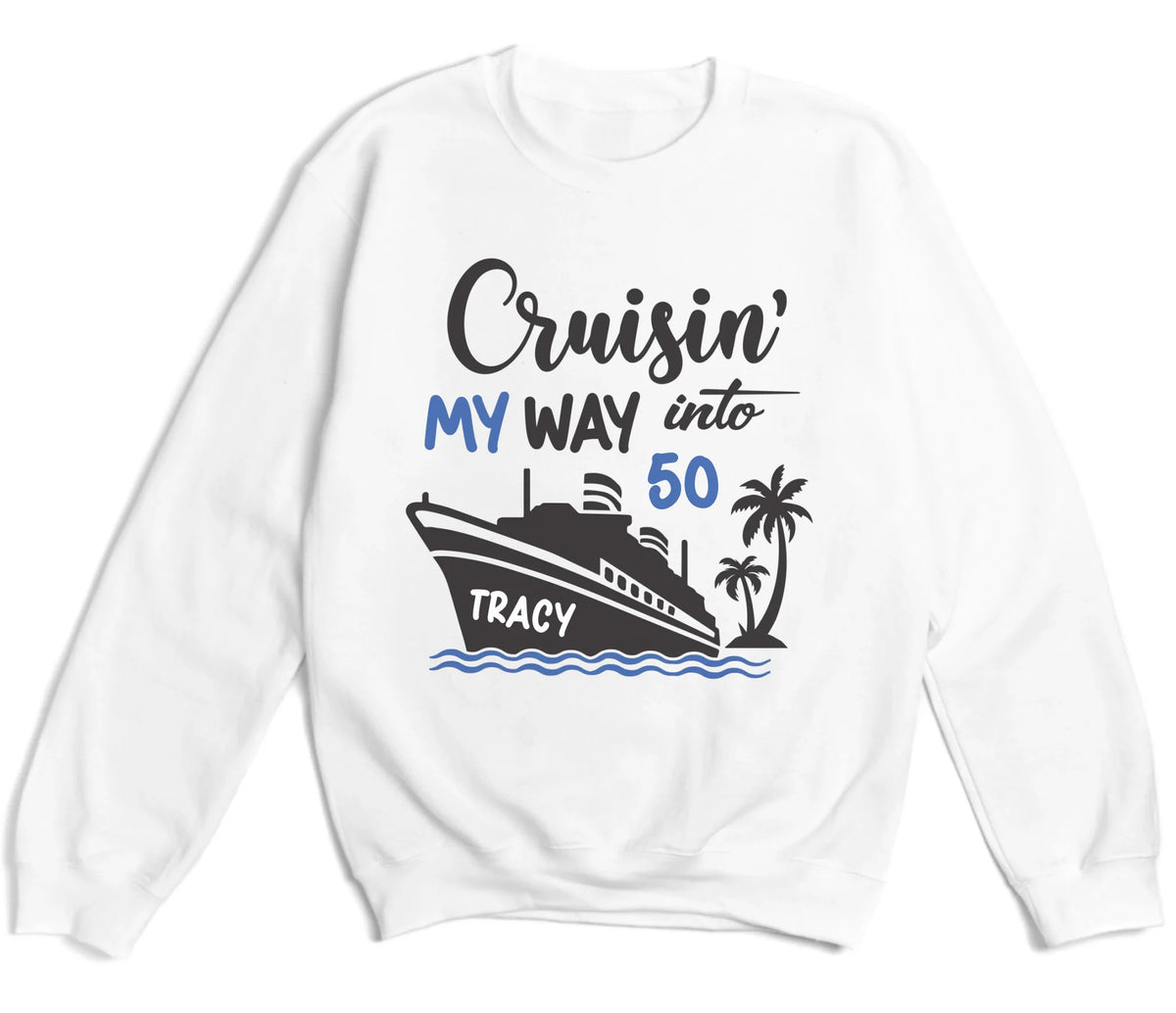 T-Shirt-Cruising Birthday - Personalized Birthday T-Shirt (ANY AGE)-Unisex Sweatshirt-White-JackNRoy