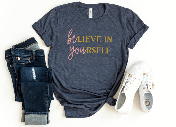 T-Shirt-BElieve In YOUrself (BE YOU) T-Shirt-S-Heather Navy-Jack N Roy