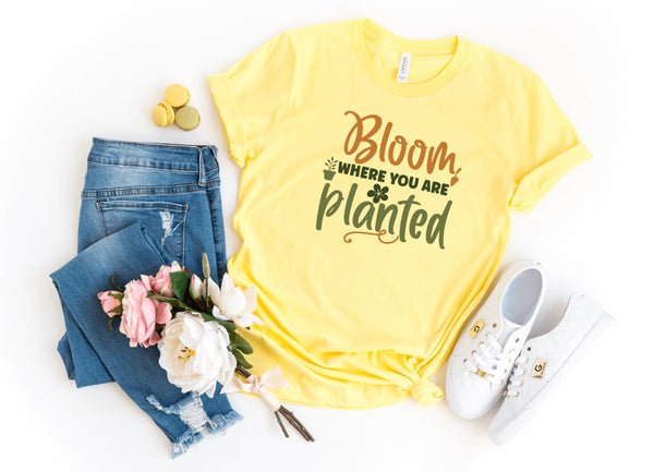 T-Shirt-Bloom Where You're Planted T-Shirt-S-Yellow-Jack N Roy