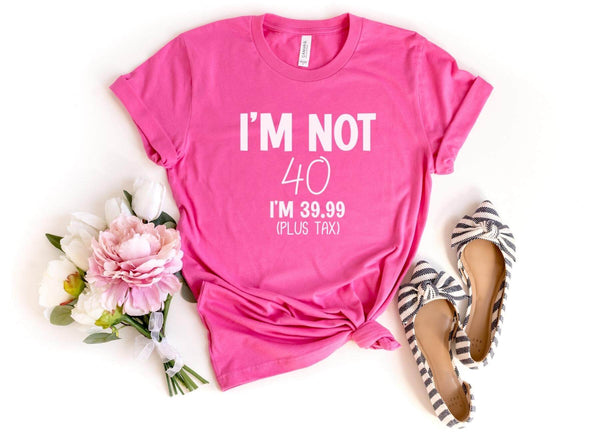 T-Shirt-I'M Not 40 (Customize Your Age) T-Shirt-S-Charity Pink-Jack N Roy