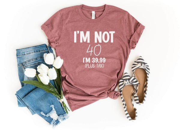 T-Shirt-I'M Not 40 (Customize Your Age) T-Shirt-S-Heather Mauve-Jack N Roy