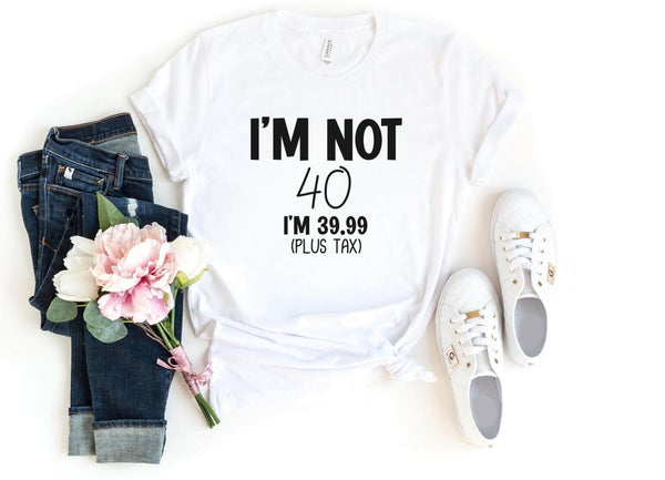 T-Shirt-I'M Not 40 (Customize Your Age) T-Shirt-S-White-Jack N Roy