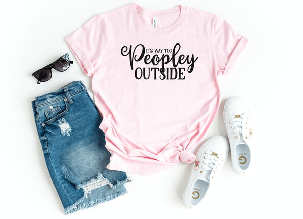 T-Shirt-It's way too peopley outside T-Shirt-S-Pink-Jack N Roy