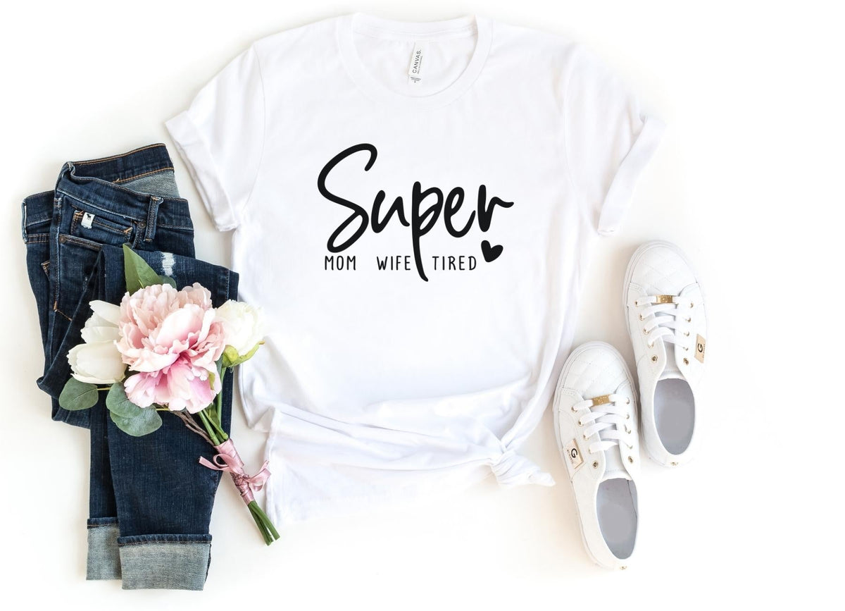 T-Shirt-Super Mom, Wife, Tired T-Shirt-S-White-Jack N Roy