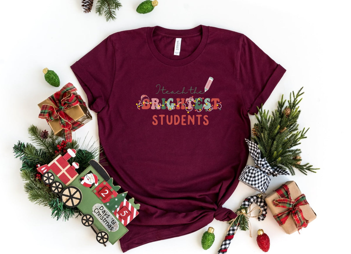 T-Shirt-I Teach The Brightest Students T-Shirt-S-Maroon-Jack N Roy