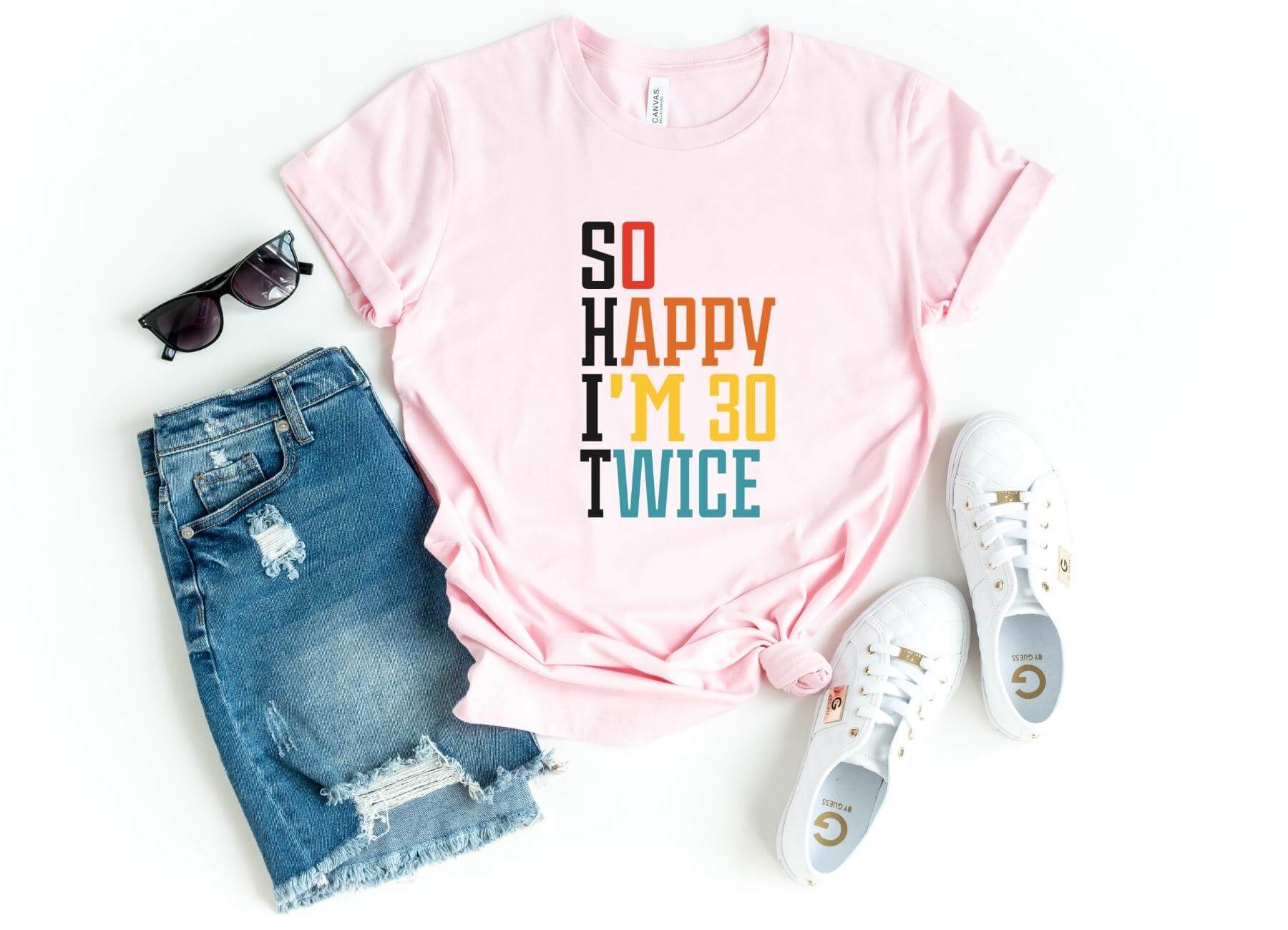 So Happy I'm 30 Twice (SHIT) Birthday T-Shirt | 60th Birthday